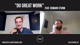 Do Great Work | Edward Sturm | Season 3 Episode 39