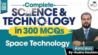 Science & Technology Top 300 MCQ's UPSC CSE | Space Technology | UPSC IQ