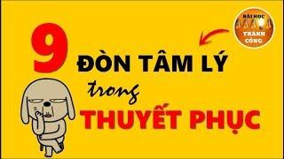 9 Đòn tâm lý Thuyết Phục trong Giao Tiếp!