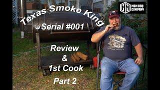 M&M BBQ Company's Texas Smoke King - 1st Cook & Review Part 2