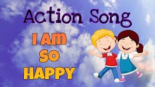 Action song | I am so happy