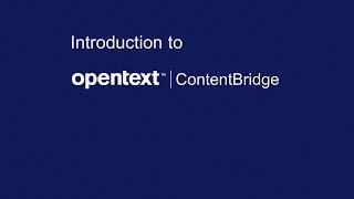 Introduction to OpenText Content Bridge
