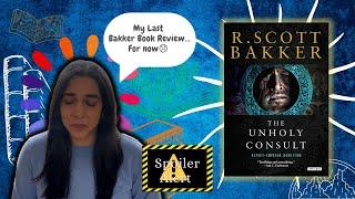 The Unholy Consult by R Scott Bakker - the end to an incredible journey. SPOILERS AHEAD!
