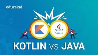Kotlin vs Java | Java or Kotlin for Android Development | Kotlin Tutorial | Edureka