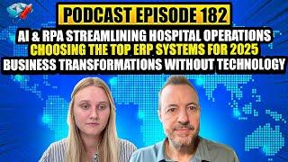 Podcast Ep182: AI & RPA in Hospital Operations, Top ERP Systems of 2025