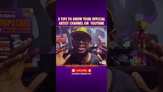 3 Tips To Help Grow Your YouTube Official Artist Channel