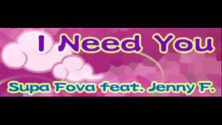 Supa Fova feat. Jenny F - I Need You (HQ)