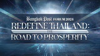 Bangkok Post Forum 2024 Redefine Thailand: The Road to Prosperity