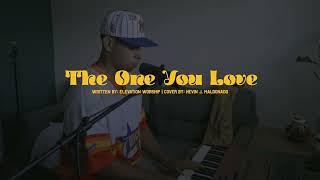 The One You Love - Elevation Worship | (Cover) by: Kevin J. Maldonado