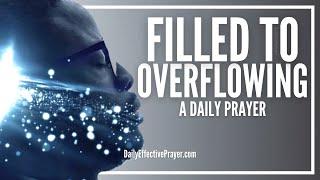 Daily Prayer To Be Filled With The Holy Spirit | Fill Me Up Holy Ghost (POWERFUL)