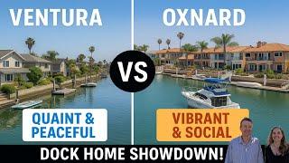 Ventura vs. Oxnard Dock Homes ️ | Which Waterfront Life Wins?