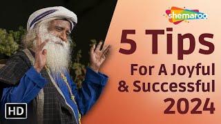 5 Tips For A Joyful & Successful 2024 | Sadhguru | Shemaroo Spiritual Life