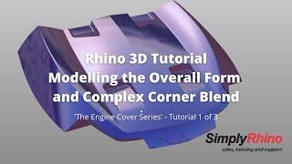 Rhino3d Tutorial  - Engine Cover - Modelling the Overall Form and Complex Corner Blend (1 of 3)