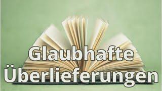 Glaubhafte Überlieferungen