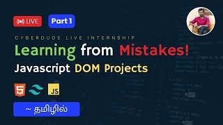 Day 71: Learning from mistakes - (Javascript DOM Projects) - (Part 1) - CyberDude Live Internship