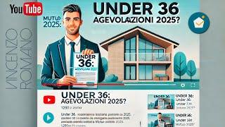 Mutuo Prima Casa Under 36: Rinnovo Agevolazioni 2025 – Ecco Cosa Sapere! Vincenzo Romano