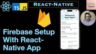 Firebase setup with React-Native App ?