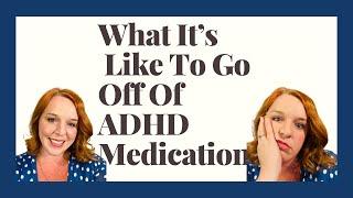 What It’s Like to Go Off of ADHD Medication