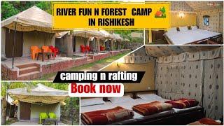 River Fun n Forest Camp |Best camping in Rishikesh| - Riverside camps in Rishikesh mohan chatti -