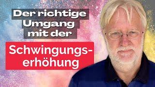 DIETER BROERS Umgang mit der Schwingungserhöhung