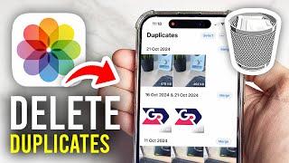 How To Delete All Duplicate Photos On iPhone - Full Guide