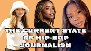 THE CURRENT STATE OF HIP-HOP JOURNALISM FT. Elsie Not Elise