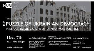 The Puzzle of Ukrainian Democracy: Presidents, Oligarchs and Informal Politics