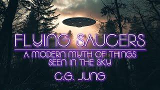 Flying Saucers: A Modern Myth Of Things Seen In The Sky - C.G. Jung - Full UFO Audiobook