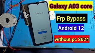 Galaxy A03 Core Frp Bypass Android 12 Without pc 2024 | Samsung A03 core Frp Google account unlock