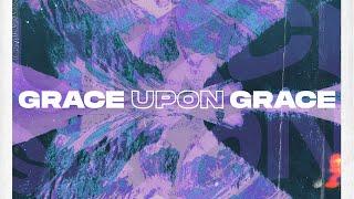 Grace Upon Grace | Week 1 // Erica Allen