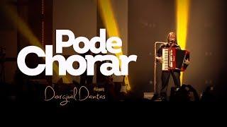 Dorgival Dantas - Pode Chorar [DVD Simplesmente Dorgival Dantas]