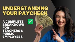 Understanding Your Paycheck: A Guide For Teachers & Public Employees