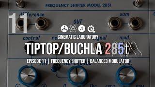 Tiptop/Buchla 200 Series | Episode 11 | 285t Frequency Shifter & Balanced Modulator