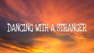 Sam Smith, Normani - Dancing With A Stranger (Lyrics)