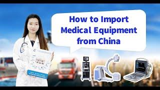 How to Import Medical Equipment from China | MeCan Medical