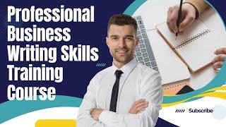 Professional Business Writing Skills Training Course