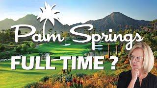 What's it Like Living in The Palm Springs Area Full Time?