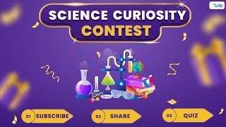 The Science Curiosity Contest is Open!  | Challenge Your Curious Mind Now!  | Letstute