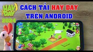 Cách Tải Hay Day Trên Android (CH Play) Mới Nhất 2024