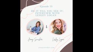 Be It Till You See It: Interview with Lesley Logan