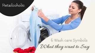 6 Wash Care Symbols - What they want to say and Reasons Why we should listen to them