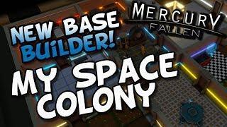 NEW BASE BUILDER! ep 01 - Mercury Fallen, space base builder game