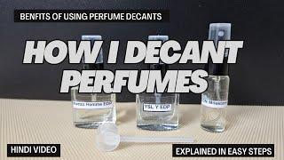 How I DECANT perfumes (Hindi Video) | Perfume Decanting method explained | Perfume Theory