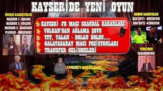 BODRUM- GALATASARAY TARTIŞMALI  POZİSYONLAR/KAYSERİ FENERBAHÇE MAÇI SKANDAL KARARLAR / TFF BAŞKANI