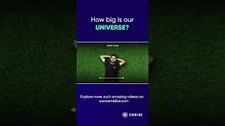 How big is our universe? | Interesting Facts | Embibe