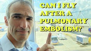 Flying After a Pulmonary Embolism