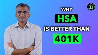 Why HSA is better than a 401K?