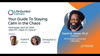 LifeGuides Connect - Staying Calm in the Chaos - April 2024
