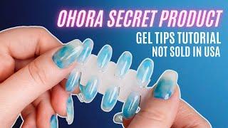 NEW Secret Ohora Product - Ohora GEL NAIL TIP Tutorial Not Launched in the USA | KBEAUTYHOBBIT