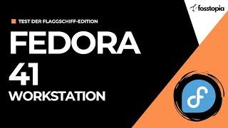 Fedora 41 Workstation im Test – Das erwartet Dich!